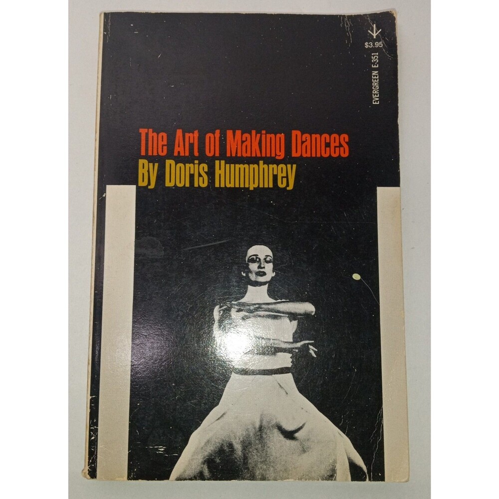 Art of Making Dances - Paperback By Doris Humphrey - GOOD